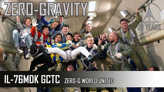 ZeroG Flight World United - Ilyushin 76MDK - Gagarin Cosmonaut Training Center